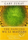 Kniha: The Dancing Wu Li Masters (Gary Zukav). HarperOne, 2009 Kniha: The Dancing Wu Li Masters (Gary Zukav). HarperOne, 2009