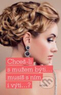Kniha: Chceš-li s mužem býti, musíš s ním i výti (Alena Jakoubková). Moba, 2014 Kniha: Chceš-li s mužem býti, musíš s ním i výti (Alena Jakoubková). Moba, 2014