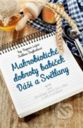 Kniha: Makrobiotické dobroty babiček Dáši a Světlany (Dagmar Lužná a Světlana Šnajberková). ANAG, 2014 Kniha: Makrobiotické dobroty babiček Dáši a Světlany (Dagmar Lužná a Světlana Šnajberková). ANAG, 2014