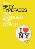 Kniha: Fifty Typefaces that Changed the World (John L. Walters). Conran Octopus, 2013 Kniha: Fifty Typefaces that Changed the World (John L. Walters). Conran Octopus, 2013