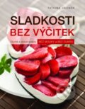 Kniha: Sladkosti bez výčitek (Tatiana Jelínek), 2014 Kniha: Sladkosti bez výčitek (Tatiana Jelínek), 2014