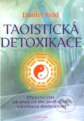 Kniha: Taoistická detoxikace (Daniel Reid). Fontána, 2014 Kniha: Taoistická detoxikace (Daniel Reid). Fontána, 2014