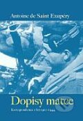 Kniha: Dopisy matce (Antoine De Saint-Exupéry). Karmelitánské nakladatelství, 2006 Kniha: Dopisy matce (Antoine De Saint-Exupéry). Karmelitánské nakladatelství, 2006