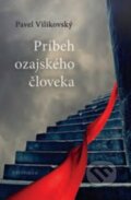 Kniha: Príbeh ozajského človeka (Pavel Vilikovský). Kalligram, 2014 Kniha: Príbeh ozajského človeka (Pavel Vilikovský). Kalligram, 2014