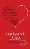Kniha: Zakázaná láska (Tabitha Suzuma). Slovart, 2015 Kniha: Zakázaná láska (Tabitha Suzuma). Slovart, 2015