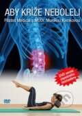 Pilates Medical: Aby kríže neboleli - Monika Klenková, 2014