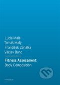 Kniha: Fitness Assessment (František Zahálka, Lucia Malá, T omáš Malý a Václav Bunc). Univerzita Karlova v Praze, 2014 Kniha: Fitness Assessment (František Zahálka, Lucia Malá, T omáš Malý a Václav Bunc). Univerzita Karlova v Praze, 2014