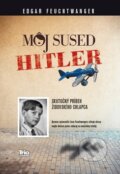 Kniha: Môj sused Hitler (Edgar Feuchtwanger). Trio Publishing, 2014 Kniha: Môj sused Hitler (Edgar Feuchtwanger). Trio Publishing, 2014