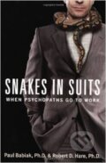 Kniha: Snakes in Suits (Paul Babiak a Robert D. Hare). Santyx, 2007 Kniha: Snakes in Suits (Paul Babiak a Robert D. Hare). Santyx, 2007