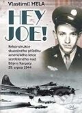 Kniha: Hej Joe! (Vlastimil Hela). Svět křídel, 2014 Kniha: Hej Joe! (Vlastimil Hela). Svět křídel, 2014