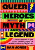 Kniha: Queer Heroes of Myth and Legend (Dan Jones). Radar, 2023 Kniha: Queer Heroes of Myth and Legend (Dan Jones). Radar, 2023
