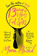 Kniha: 13 Ways of Looking at a Fat Girl (Mona Awad). Head of Zeus, 2023 Kniha: 13 Ways of Looking at a Fat Girl (Mona Awad). Head of Zeus, 2023