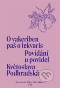 Kniha: Povídání u povidel / O vakeriben paš o lekvaris (Květoslava Podhradská). KHER, 2023 Kniha: Povídání u povidel / O vakeriben paš o lekvaris (Květoslava Podhradská). KHER, 2023