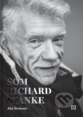 Kniha: Som Richard Stanke (Ján Štrasser a Richard Stanke). N Press, 2023 Kniha: Som Richard Stanke (Ján Štrasser a Richard Stanke). N Press, 2023