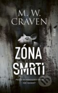 Kniha: Zóna smrti (M.W. Craven), 2023 Kniha: Zóna smrti (M.W. Craven), 2023