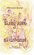 Kniha: Ťažký život na dzedzine (Miroslav Búran). Signis, 2022 Kniha: Ťažký život na dzedzine (Miroslav Búran). Signis, 2022