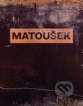 Kniha: Martin Matoušek. Průhledy. Glimpses (Karel Srp). Kosmas s.r.o.(HK), 2023 Kniha: Martin Matoušek. Průhledy. Glimpses (Karel Srp). Kosmas s.r.o.(HK), 2023