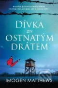 Kniha: Dívka za ostnatým drátem (Imogen Matthews). Kontrast, 2023 Kniha: Dívka za ostnatým drátem (Imogen Matthews). Kontrast, 2023