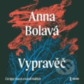 Audiokniha: Vypravěč (Anna Bolavá). Témbr, 2023 Audiokniha: Vypravěč (Anna Bolavá). Témbr, 2023