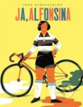 Kniha: Ja, Alfonsina (Joan Negrescolor). BRAK, 2023 Kniha: Ja, Alfonsina (Joan Negrescolor). BRAK, 2023