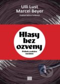 Kniha: Hlasy bez ozveny (Ulli Lust). BRAK, 2023 Kniha: Hlasy bez ozveny (Ulli Lust). BRAK, 2023
