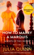 How To Marry A Marquis - Julia Quinn, Piatkus, 2021