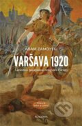 Kniha: Varšava 1920 (Adam Zamoyski). Academia, 2023 Kniha: Varšava 1920 (Adam Zamoyski). Academia, 2023