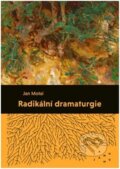 Kniha: Radikální dramaturgie (Jan Motal). JAMU, 2023 Kniha: Radikální dramaturgie (Jan Motal). JAMU, 2023