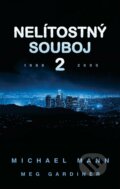 Kniha: Nelítostný souboj 2 (Meg Gardiner a Michael Mann). HarperCollins, 2023 Kniha: Nelítostný souboj 2 (Meg Gardiner a Michael Mann). HarperCollins, 2023