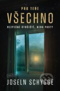Kniha: Pro tebe všechno (Josefin Schygge). Vendeta, 2023 Kniha: Pro tebe všechno (Josefin Schygge). Vendeta, 2023
