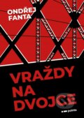 Kniha: Vraždy na Dvojce (Ondřej Fanta). Pointa, 2023 Kniha: Vraždy na Dvojce (Ondřej Fanta). Pointa, 2023
