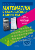 Kniha: Matematika s mobilom a kalkulačkou (Lilla Koreňová). Aktuell, 2023 Kniha: Matematika s mobilom a kalkulačkou (Lilla Koreňová). Aktuell, 2023