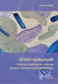 Kniha: Učiteľ - výskumník (Dušan Kostrub). Univerzita Komenského Bratislava, 2022 Kniha: Učiteľ - výskumník (Dušan Kostrub). Univerzita Komenského Bratislava, 2022