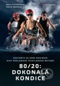 Kniha: 80/20: Dokonalá kondice (David Warden a Matt Fitzgerald). Grada, 2023 Kniha: 80/20: Dokonalá kondice (David Warden a Matt Fitzgerald). Grada, 2023
