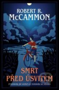Kniha: Smrt před úsvitem (Robert McCammon). Fobos, 2023 Kniha: Smrt před úsvitem (Robert McCammon). Fobos, 2023
