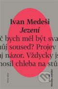 Kniha: Jezení (Ivan Meďeši). Větrné mlýny, 2023 Kniha: Jezení (Ivan Meďeši). Větrné mlýny, 2023
