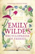 Kniha: Emily Wilde's Encyclopaedia of Faeries (Heather Fawcett), 2023 Kniha: Emily Wilde's Encyclopaedia of Faeries (Heather Fawcett), 2023