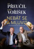 Kniha: Nebát se a mluvit (Jan Přeučil a Karel Voříšek). BIZBOOKS, 2023 Kniha: Nebát se a mluvit (Jan Přeučil a Karel Voříšek). BIZBOOKS, 2023