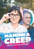 Kniha: Maminka Creep (Jarmila Hložková a Martin Hložek). CPRESS, 2023 Kniha: Maminka Creep (Jarmila Hložková a Martin Hložek). CPRESS, 2023