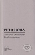 Kniha: Petr Hora (David Jirsa, Jiří Hrabal a Natálie Trojková). Univerzita Palackého v Olomouci, 2022 Kniha: Petr Hora (David Jirsa, Jiří Hrabal a Natálie Trojková). Univerzita Palackého v Olomouci, 2022