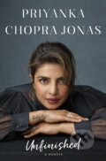 Kniha: Unfinished (Priyanka Chopra Jonas). Michael Joseph, 2021 Kniha: Unfinished (Priyanka Chopra Jonas). Michael Joseph, 2021