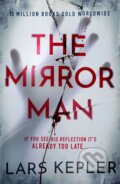 Kniha: The Mirror Man (Lars Kepler). Zaffre, 2023 Kniha: The Mirror Man (Lars Kepler). Zaffre, 2023