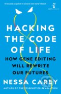 Kniha: Hacking the Code of Life (Nessa Carey). Icon Books, 2020 Kniha: Hacking the Code of Life (Nessa Carey). Icon Books, 2020