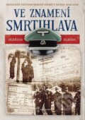 Kniha: Ve znamení smrtihlava (Oldřich Sládek). Naše vojsko CZ, 2022 Kniha: Ve znamení smrtihlava (Oldřich Sládek). Naše vojsko CZ, 2022
