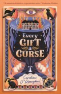 Kniha: Every Gift a Curse (Caroline O'Donoghue). Walker books, 2023 Kniha: Every Gift a Curse (Caroline O'Donoghue). Walker books, 2023