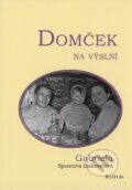 Kniha: Domček na výslní (Gabriela Spustová Izakovičová). RUAH, 2022 Kniha: Domček na výslní (Gabriela Spustová Izakovičová). RUAH, 2022