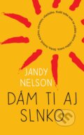 Kniha: Dám Ti aj slnko (Jandy Nelson), 2015 Kniha: Dám Ti aj slnko (Jandy Nelson), 2015