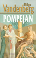 Pompejan - Philipp Vandenberg, Knižní klub, 2014