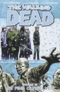 Kniha: The Walking Dead 15 (Robert Kirkman). Image Comics, 2011 Kniha: The Walking Dead 15 (Robert Kirkman). Image Comics, 2011