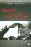 Kniha: Hovory v Jeruzalémě (Carlo Maria Martini a Georg Sporschill). Karmelitánské nakladatelství, 2013 Kniha: Hovory v Jeruzalémě (Carlo Maria Martini a Georg Sporschill). Karmelitánské nakladatelství, 2013